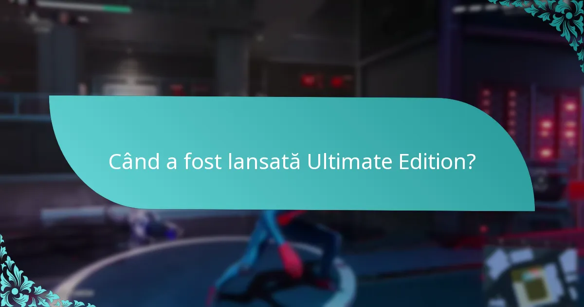 Când a fost lansată Ultimate Edition?