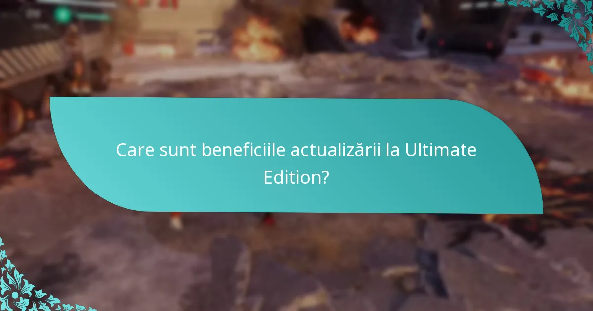 Cum se compară Ultimate Edition cu versiunea standard?