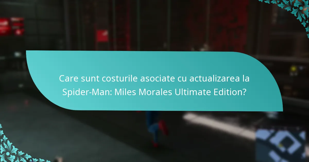 Cum pot să mă actualizez la Spider-Man: Miles Morales Ultimate Edition?