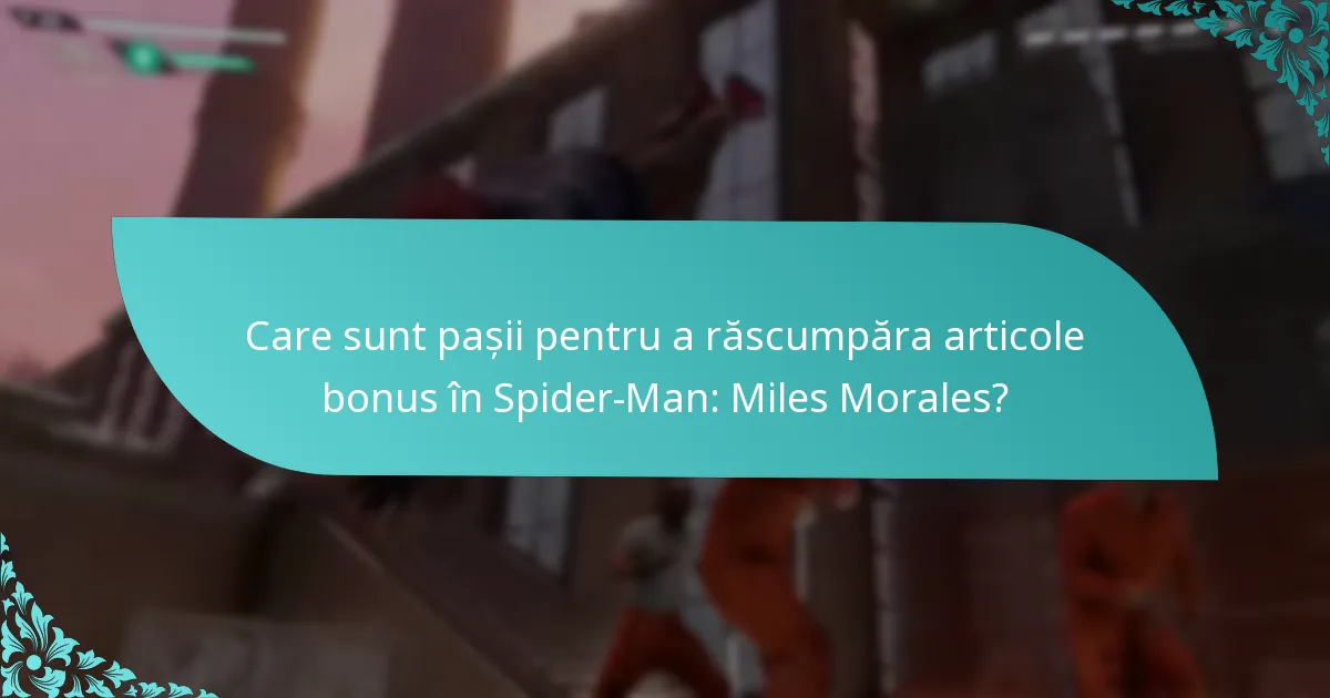 Cine este eligibil pentru a răscumpăra articole bonus?