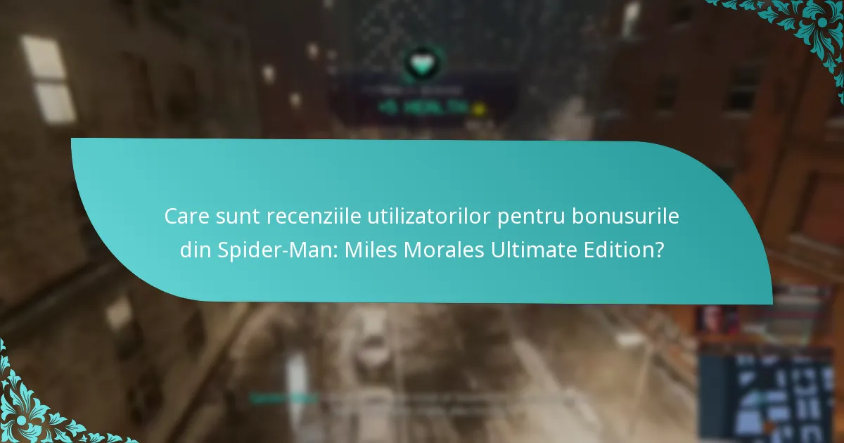 Cum îmbunătățesc bonusurile gameplay-ul în Spider-Man: Miles Morales Ultimate Edition?