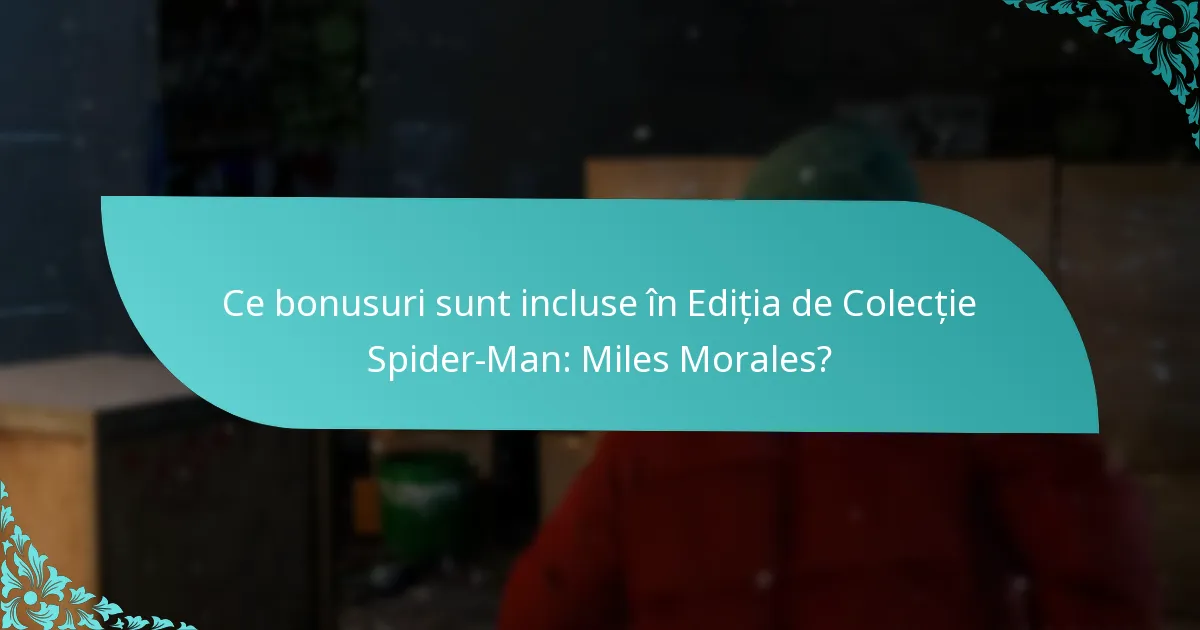 Cum se compară Ediția de Colecție cu alte ediții?