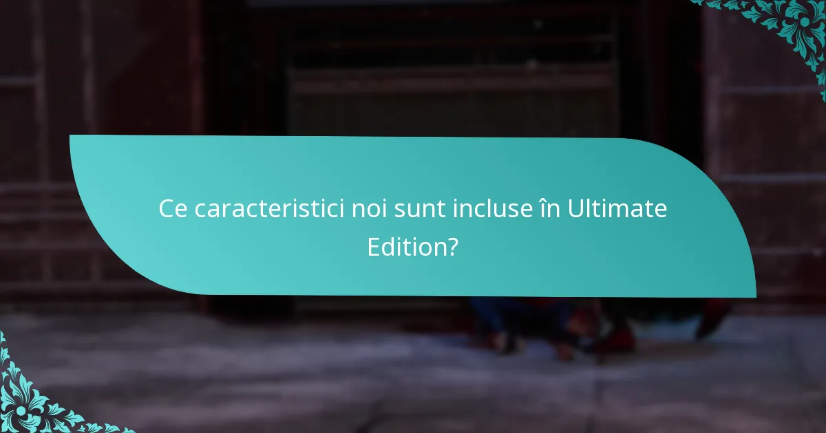 Cum pot face upgrade la Ultimate Edition?