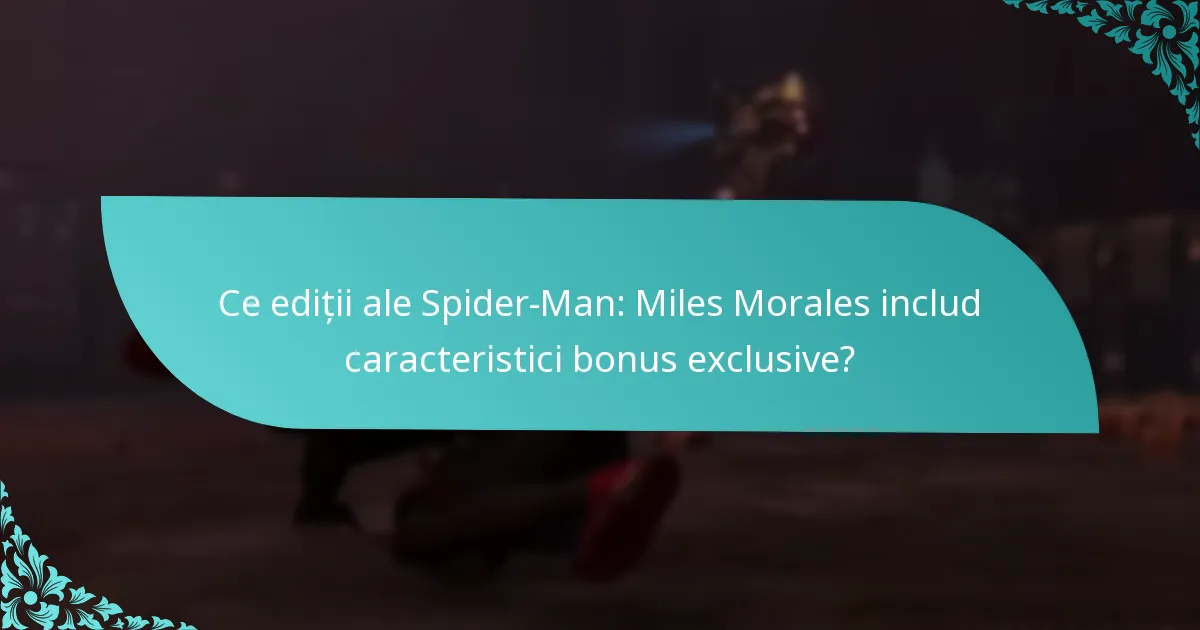 Cum pot jucătorii accesa caracteristicile bonus în Spider-Man: Miles Morales?