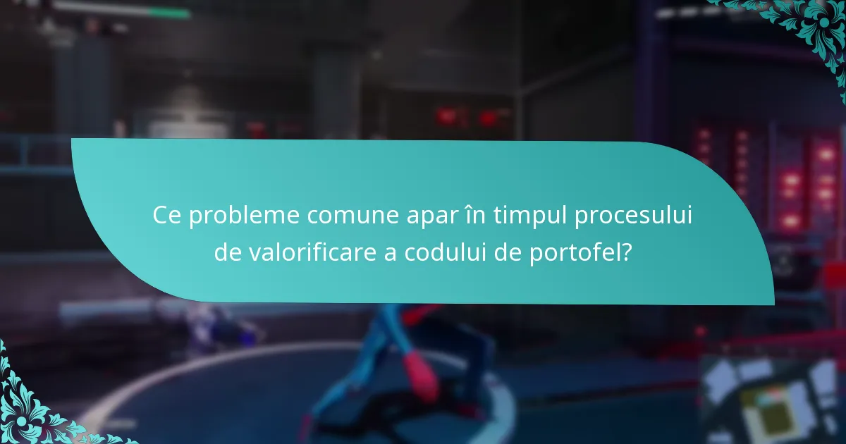 Ce actualizări sau modificări au fost făcute în procesul de valorificare a codurilor de portofel?
