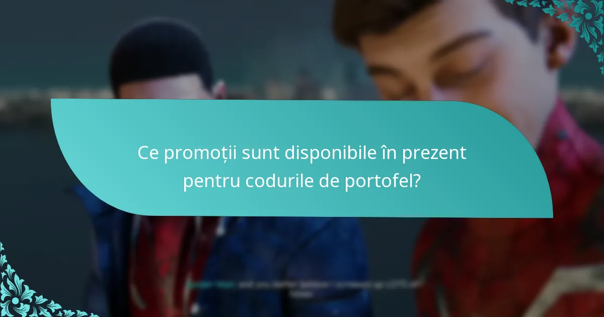 Ce promoții sunt disponibile în prezent pentru codurile de portofel?