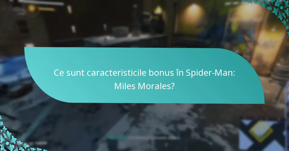 Cum îmbunătățesc caracteristicile bonus experiența de gameplay?