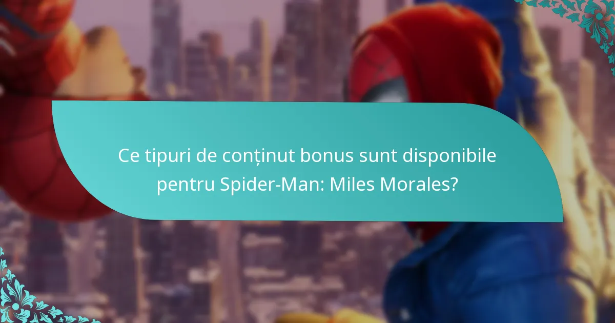 Când au fost lansate actualizările de conținut bonus pentru Spider-Man: Miles Morales?