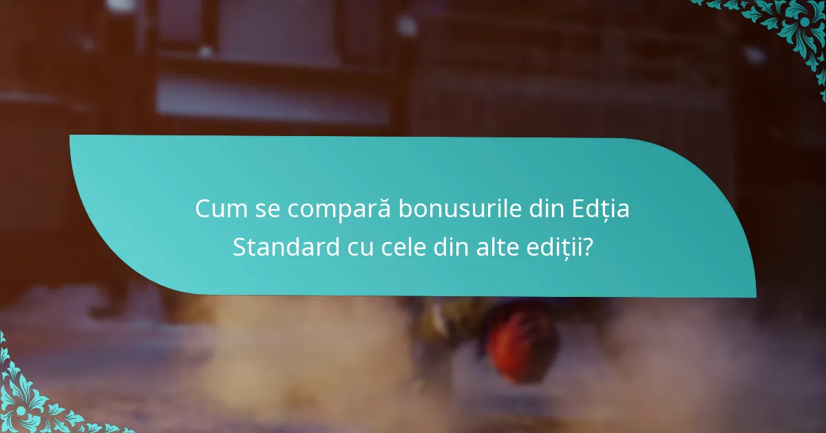 Ce spun recenziile utilizatorilor despre bonusurile din Edția Standard?