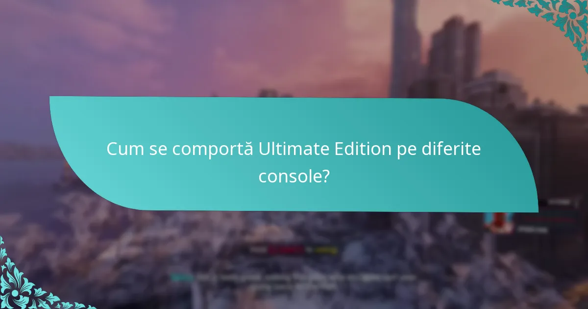 Ce spun jucătorii despre Ultimate Edition?